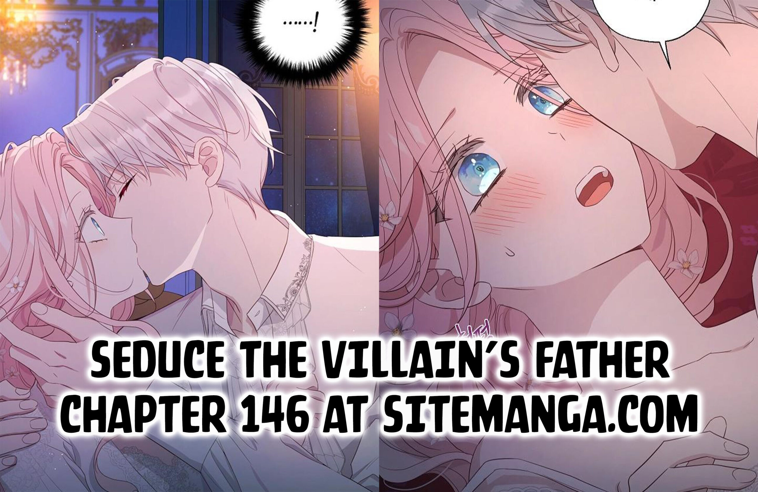 Seduce the Villain’s Father Chapter 146