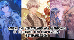 Saving the Villain Who was Abandoned by the Female Lead Chapter 102