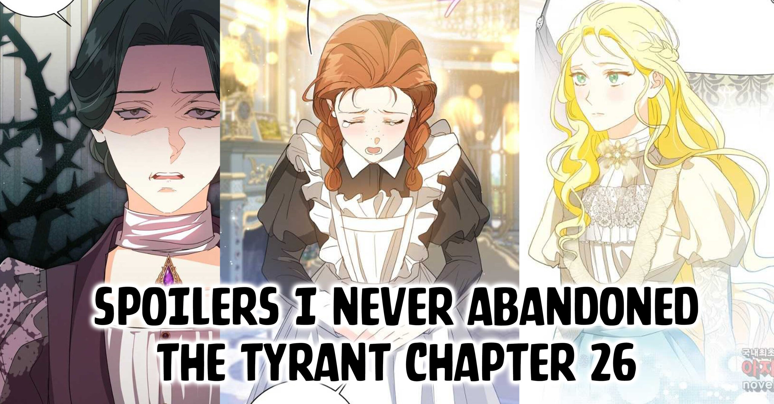 Spoilers I Never Abandoned the Tyrant Chapter 26