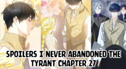 Spoilers I Never Abandoned the Tyrant Chapter 27