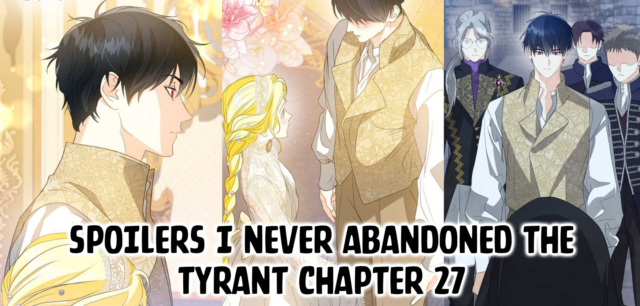 Spoilers I Never Abandoned the Tyrant Chapter 27