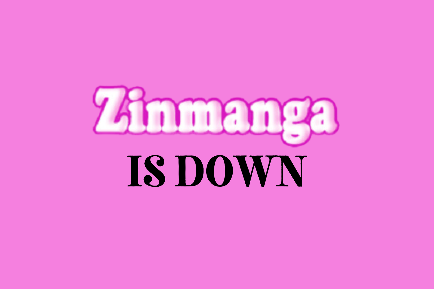 Why is Zinmanga not working today?