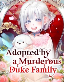 Webtoon Adopted by a Murderous Duke Family raw