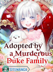Adopted by a Murderous Duke Family-