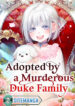 Adopted by a Murderous Duke Family-