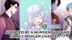 Adopted by a Murderous Duke Family Spoiler Chapter 17