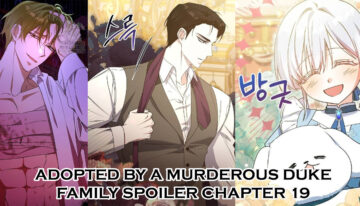 Adopted by a Murderous Duke Family Spoiler Chapter 19