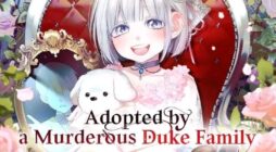 Adopted by a Murderous Duke Family