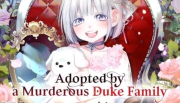 Adopted by a Murderous Duke Family