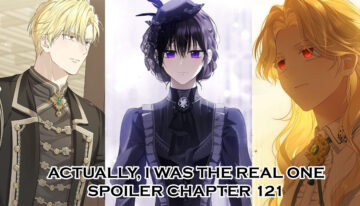 Actually I Was the Real One Spoiler Chapter 121