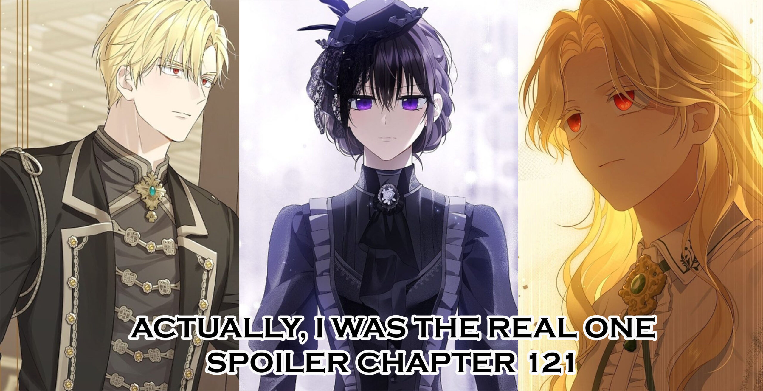 Actually I Was the Real One Spoiler Chapter 121