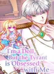 I’m a Doll, but the Tyrant Is Obsessed With Me